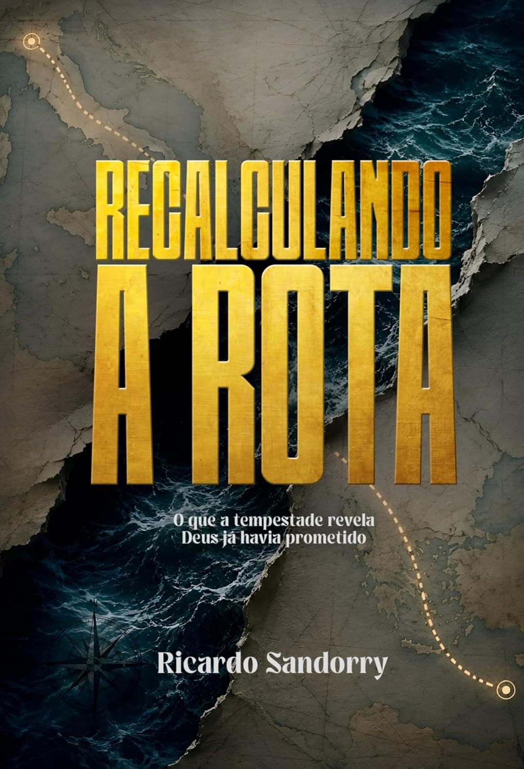 Capa do livro Recalculando a Rota: O que a Tempestade Revela, Deus Já Havia Prometido